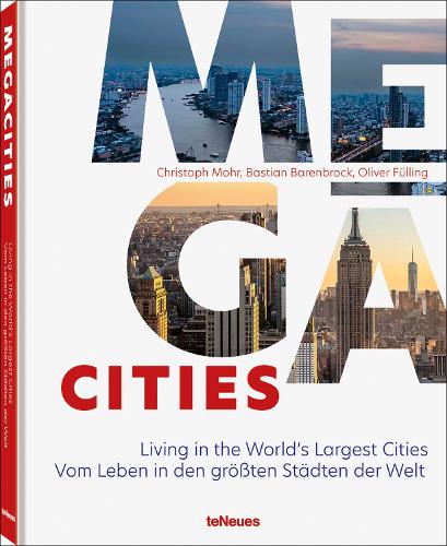 Бумажная книга «Megacities: Living in the World's Largest Cities», авторов Бастиан Баренброк, Кристоф Мор, Оливер Фюллинг - фото №1