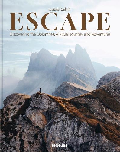 Бумажная книга «Escape: Discovering the Dolomites: A Visual Journey and Adventures», автор Герел Сахин - фото №1