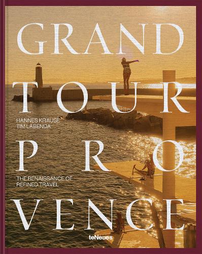 Бумажная книга «Grand Tour Provence: The Renaissance of Refined Travel», авторов Ханнес-Винсент Краузе, Тим Лабенда - фото №1