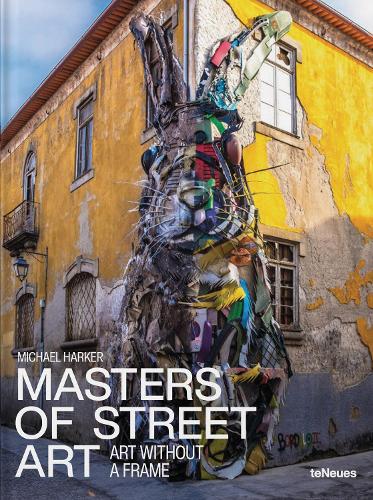 Бумажная книга «Masters of Street Art: Art Without A Frame», авторов Майкл Харкер, Сюзанна Бэумлер - фото №1