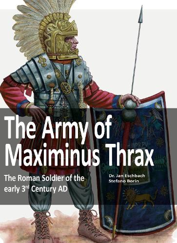 Бумажная книга «The Army of Maximinus Thrax: The Roman Soldier of the early 3rd Century AD.», автор Ян Эшбах - фото №1