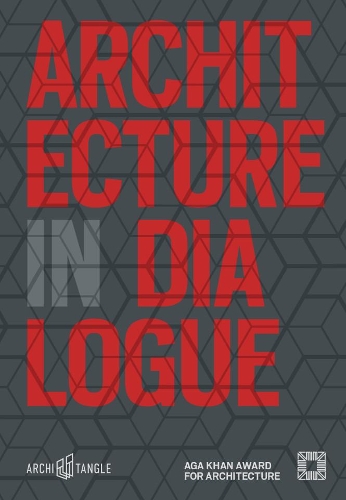 Бумажная книга «Architecture in Dialogue: Aga Khan Award for Architecture 2019», авторов Али М. Малкави, Энтони Кваме Аппиа, Бриджит Шим, Дэвид Аджайе, Дэвид Чипперфилд, Эдхем Элдем, Элизабет Диллер, Эмре Аролат, Франческо Бандарин, Ханиф Кара, Карим Ибрагим, Марина Табассум, Меиса Батайн, Мохаммад аль-Асад, Мона Фаваз, Насер Раббат, Нон - фото №1