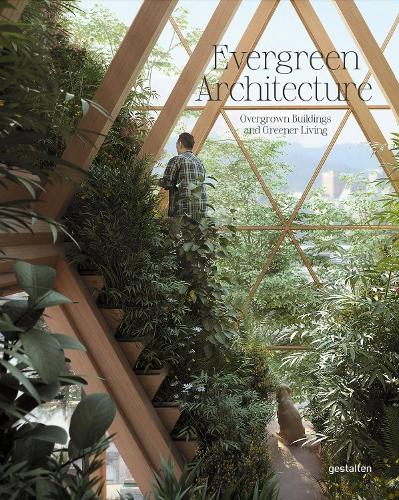 Бумажная книга «Evergreen Architecture: Overgrown Buldings and Greener Living» - фото №1