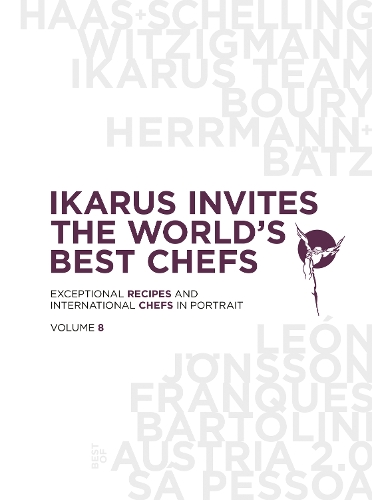 Бумажная книга «Ikarus Invites the World's Best Chefs: Exceptional Recipes and International Chefs in Portrait: Volume 8», авторов Мартин Клейн, Уши Корда - фото №1