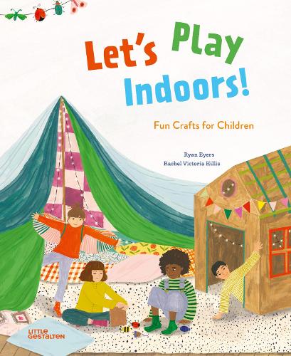 Бумажная книга «Let's Play Indoors!: Fun Crafts for Children», автор Райан Эйерс - фото №1