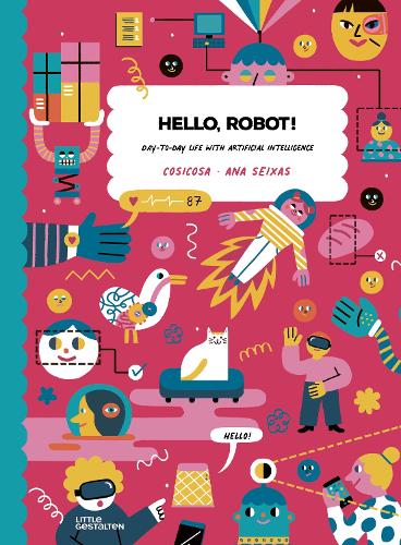Паперова книга «Hello, Robot!: Day-To-Day Life with Artificial Intelligence», автор Козикоза - фото №1