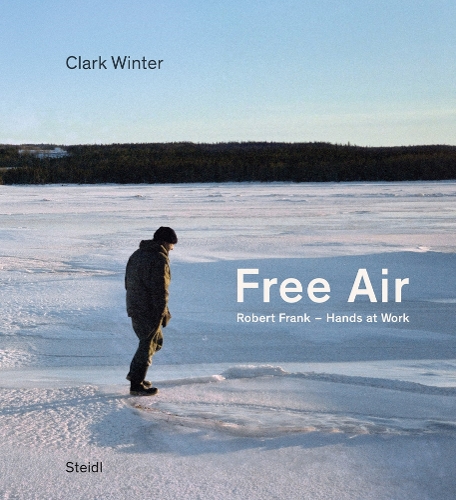 Бумажная книга «Free Air: Robert Frank - Hands at Work», автор Кларк Винтер - фото №1