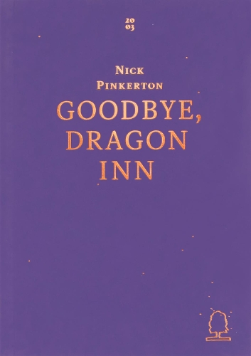 Паперова книга «Goodbye, Dragon Inn», автор Нік Пінкертон - фото №1