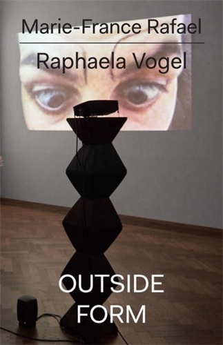 Паперова книга «Raphaela Vogel: Outside Form», авторів Марі-Франс Рафаель, Рафаела Фогель - фото №1