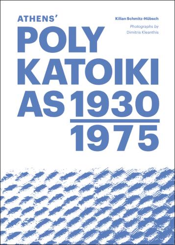 Бумажная книга «Athens' Polykatoikias 1930-1975», автор Килиан Шмитц-Хюбш - фото №1