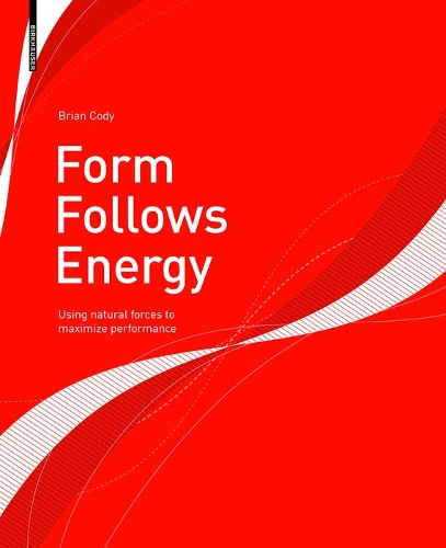 Бумажная книга «Form Follows Energy: Using natural forces to maximize performance», автор Брайан Коди - фото №1
