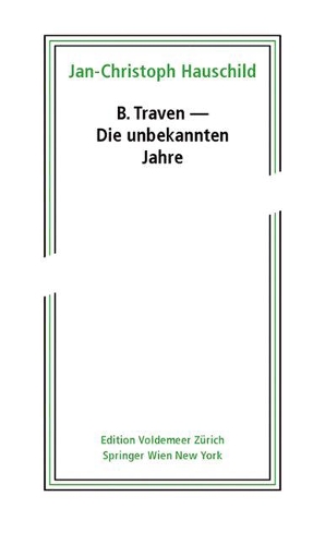 Паперова книга «B. Traven - Die unbekannten Jahre», автор Ян-Крістоф ГХаушильд - фото №1