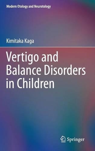 Паперова книга «Vertigo and Balance Disorders in Children», автор Кімітака Каґа - фото №1