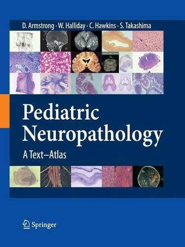 Паперова книга «Pediatric Neuropathology: A Text-Atlas», авторів Синтія Хокінгс, Дона Армстронг, Сачіо Такашіма, Вільям Халлідей - фото №1