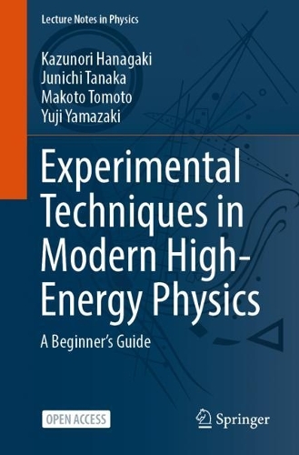 [object Object] «Experimental Techniques in Modern High-Energy Physics: A Beginner‘s Guide», авторів Джунічі Танака, Кадзунорі Ханаґакі, Макото Томото, Юдзі Ямадзакі - фото №1