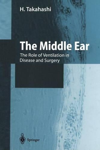 Паперова книга «The Middle Ear: The Role of Ventilation in Disease and Surgery», автор Х. Такахасі - фото №1