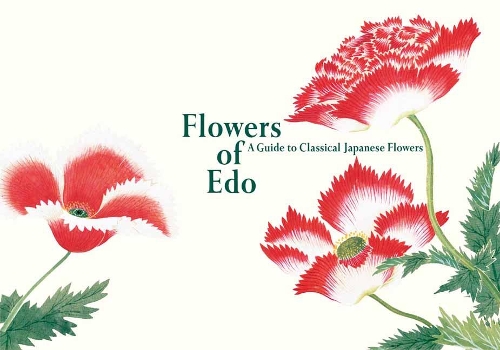 Бумажная книга «Flowers of Edo: A Guide to Classical Japanese Flowers», автор PIE International - фото №1