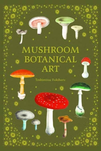 Бумажная книга «Mushroom Botanical Art», автор PIE International - фото №1