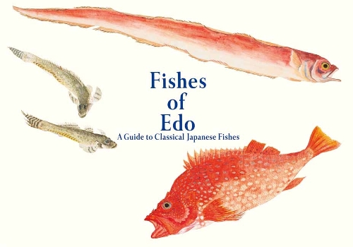 Бумажная книга «Fishes of Edo: A Guide to Classical Japanese Fishes», автор Кадзухико Тадзима - фото №1