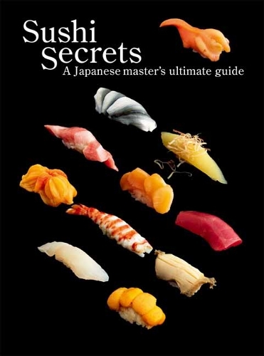 Бумажная книга «Sushi Secrets: A Japanese Master's Ultimate Guide», авторов Кадзухико Тадзима, Сейичи Саканиши - фото №1