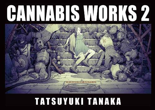 Паперова книга «Cannabis Works 2: Tatsuyuki Tanaka Art Book», автор Тацуюкі Танака - фото №1