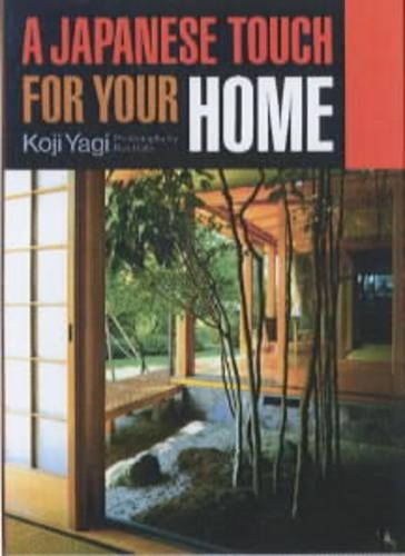 Бумажная книга «A Japanese Touch For Your Home», автор Кодзи Яги - фото №1