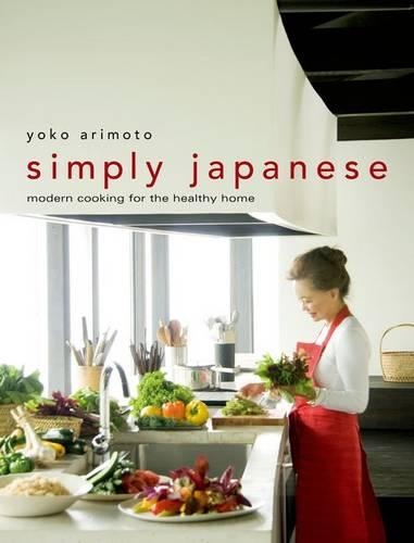 Бумажная книга «Simply Japanese: Modern Cooking For The Healthy Home», автор Йоко Аримото - фото №1