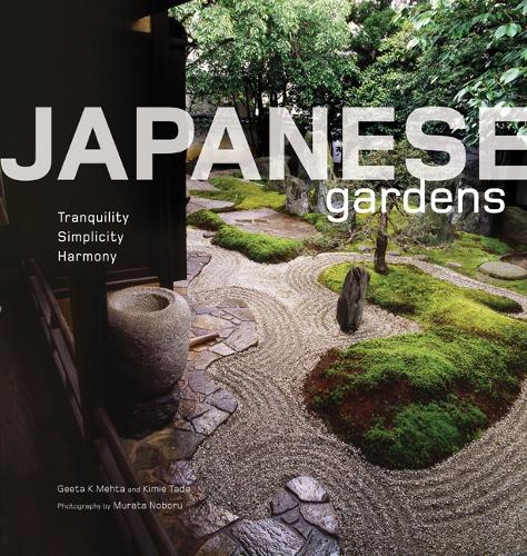Бумажная книга «Japanese Gardens: Tranquility, Simplicity, Harmony», авторов Гита Мехта, Кими Тада - фото №1
