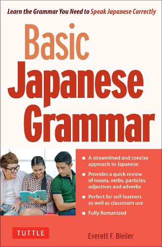 Бумажная книга «Basic Japanese Grammar: Learn the Grammar You Need to Speak Japanese Correctly (Master the JLPT)», автор Эверетт Ф. Блейлер - фото №1