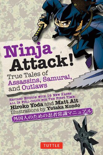 Бумажная книга «Ninja Attack!: True Tales of Assassins, Samurai, and Outlaws», авторов Хироко Йода, Мэтт Альт - фото №1