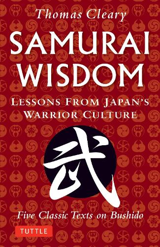 Бумажная книга «Samurai Wisdom: Lessons from Japan's Warrior Culture - Five Classic Texts on Bushido», автор Томас Клири - фото №1