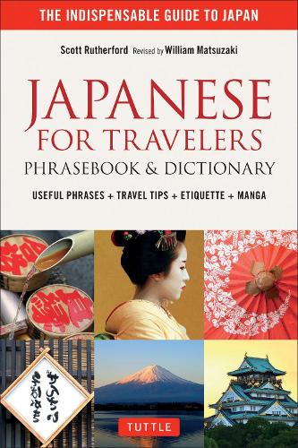 Паперова книга «Japanese for Travelers Phrasebook & Dictionary: Useful Phrases + Travel Tips + Etiquette + Manga», автор Скотт Резерфорд - фото №1