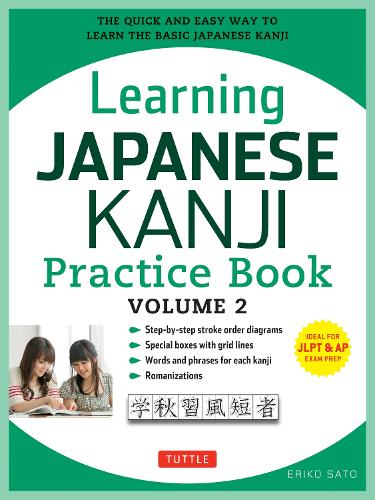 Бумажная книга «Learning Japanese Kanji Practice Book Volume 2: (JLPT Level N4 & AP Exam) The Quick and Easy Way to Learn the Basic Japanese Kanji», автор Эрико Сато - фото №1
