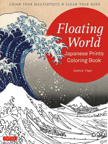 Бумажная книга «Floating World Japanese Prints Coloring Book: Color your Masterpiece & Clear Your Mind (Adult Coloring Book)», автор Эндрю Вигар - фото №1