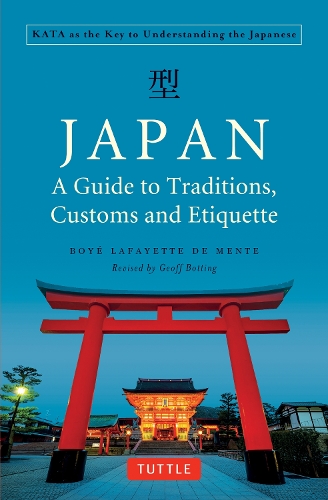 Бумажная книга «Japan: A Guide to Traditions, Customs and Etiquette: Kata as the Key to Understanding the Japanese», автор Бойе Лафайет де Менте - фото №1