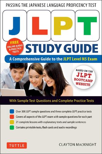 Паперова книга «JLPT Study Guide: The Comprehensive Guide to the JLPT Level N5 Exam (Companion Materials and Online Audio Recordings Included)», автор Клейтон Макнайт - фото №1