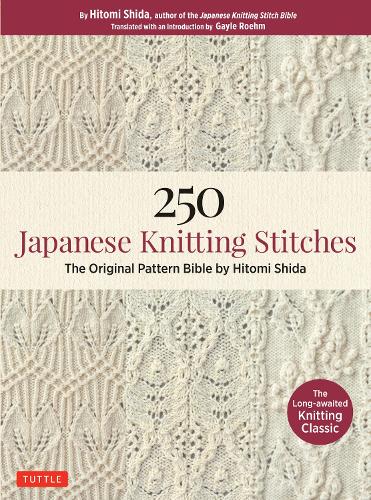 Паперова книга «250 Japanese Knitting Stitches: The Original Pattern Bible by Hitomi Shida», автор Хітомі Шида - фото №1