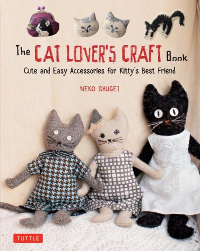 Бумажная книга «The Cat Lover's Craft Book: Easy-to-Make Accessories for Kitty's Best Friend», автор Crafty Cat Lovers - фото №1
