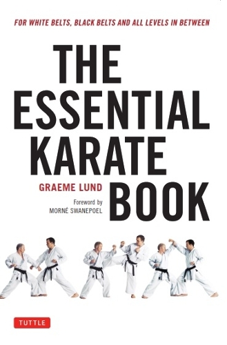 Бумажная книга «The Essential Karate Book: For White Belts, Black Belts and All Levels In Between [Online Companion Video Included]», автор Грэм Лунд - фото №1