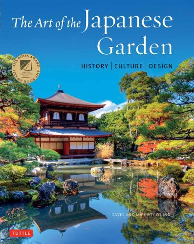 Бумажная книга «The Art of the Japanese Garden: History / Culture / Design», авторов Дэвид Янг, Мичико Янг - фото №1