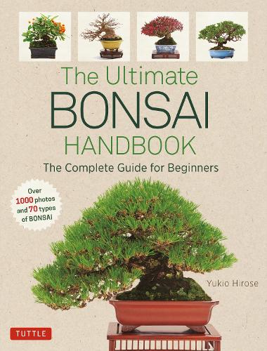 Бумажная книга «The Ultimate Bonsai Handbook: The Complete Guide for Beginners», автор Юкио Хиросэ - фото №1