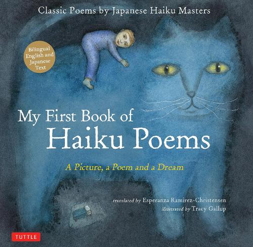 Паперова книга «My First Book of Haiku Poems: a Picture, a Poem and a Dream; Classic Poems by Japanese Haiku Masters (Bilingual English and Japanese text)», автор Есперанса Рамірес-Крістенсен - фото №1