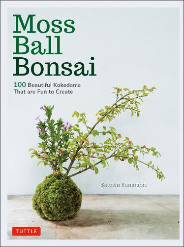 Бумажная книга «Moss Ball Bonsai: 100 Beautiful Kokedama That are Fun to Create», автор Сатоси Сунамори - фото №1