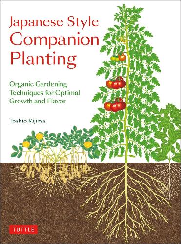 Бумажная книга «Japanese Style Companion Planting: Organic Gardening Techniques for Optimal Growth and Flavor», автор Тосио Кидзима - фото №1