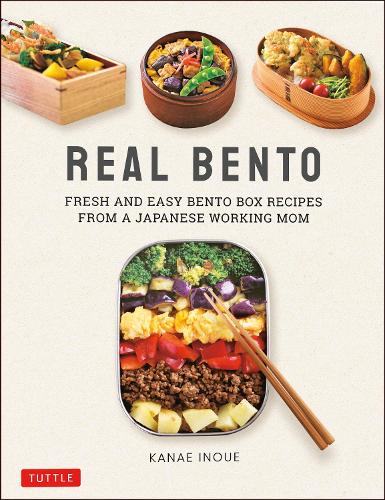 Бумажная книга «Real Bento: Fresh and Easy Lunchbox Recipes from a Japanese Working Mom», автор Канаэ Иноуэ - фото №1