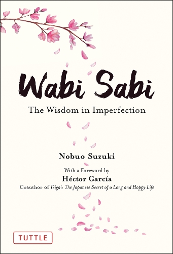 Бумажная книга «Wabi Sabi: The Wisdom in Imperfection», автор Нобуо Судзуки - фото №1