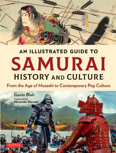 Паперова книга «An Illustrated Guide to Samurai History and Culture: From the Age of Musashi to Contemporary Pop Culture», автор Гевін Блер - фото №1