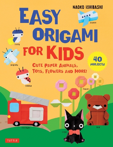 Бумажная книга «Easy Origami for Kids: Cute Paper Animals, Toys, Flowers and More! (40 Projects)», автор Наоко Ишибаши - фото №1