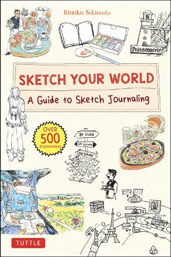 Бумажная книга «Sketch Your World: A Guide to Sketch Journaling (Over 500 illustrations!)», автор Кимико Секимото - фото №1