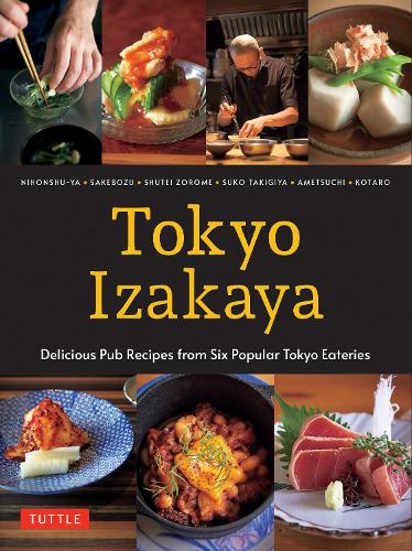 Бумажная книга «Tokyo Izakaya Cookbook: Delicious Pub Recipes from Six Popular Tokyo Eateries», авторов Аметсучи, Шуко Такигия, Шутей Зоромэ - фото №1